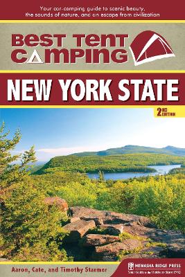 Best Tent Camping: New York State: Your Car-Camping Guide to Scenic Beauty, the Sounds of Nature, and an Escape from Civilization by Cate Starmer