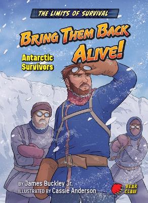 Bring Them Back Alive!: Antarctic Survivors book