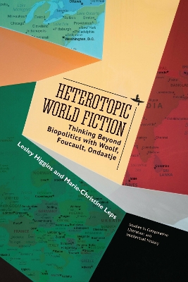 Heterotopic World Fiction: Thinking Beyond Biopolitics with Woolf, Foucault, Ondaatje book