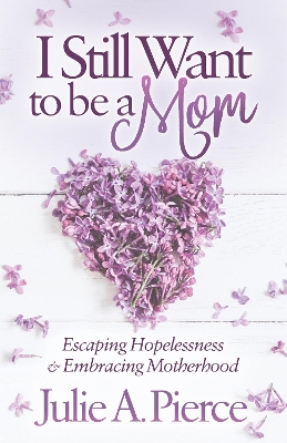 I Still Want to Be a Mom book