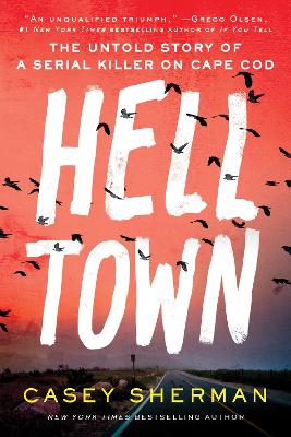 Helltown: The Untold Story of a Serial Killer on Cape Cod book