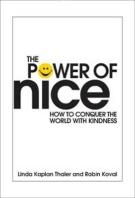 The Power of Nice by Linda Kaplan Thaler