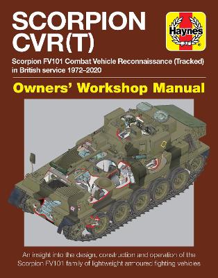 Scorpion CVR(T): Scorpion FV101 Combat Vehicle Reconnaissance (Tracked) in British service 1972-2020 book