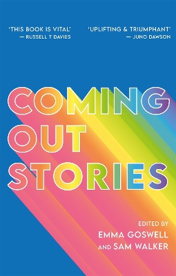 Coming Out Stories: Personal Experiences of Coming Out from Across the LGBTQ+ Spectrum book