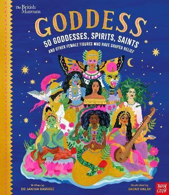 British Museum: Goddess: 50 Goddesses, Spirits, Saints and Other Female Figures Who Have Shaped Belief book