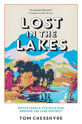 Lost in the Lakes: Notes from a 379-Mile Hike Around the Lake District book