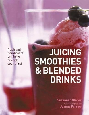 Juicing, Smoothies & Blended Drinks book