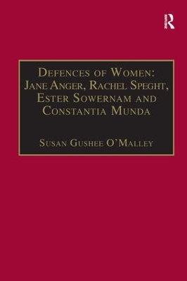 Defences of Women: Jane Anger, Rachel Speght, Ester Sowernam and Constantia Munda,: Printed Writings 1500–1640: Series 1, Part One, Volume 4 book