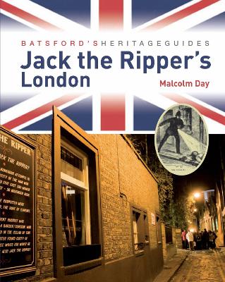 Batsford's Heritage Guides: Jack the Ripper's London book