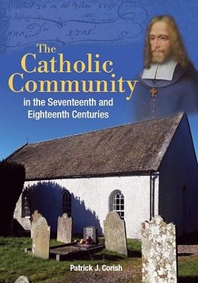 The Catholic Community in the Seventeenth and Eighteenth Centuries book