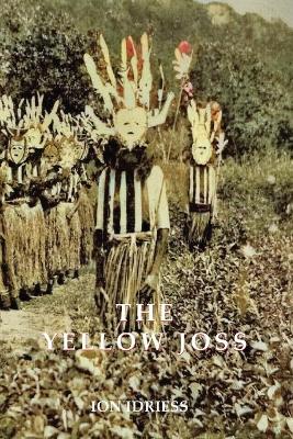 THE YELLOW JOSS by Ion Idriess