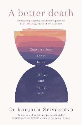 A Better Death: Conversations about the art of living and dying well book