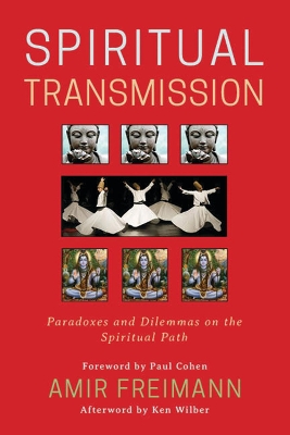 Spiritual Transmission: Paradoxes and Dilemmas on the Spiritual Path book