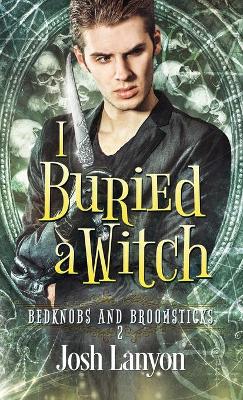 I Buried a Witch: Bedknobs and Broomsticks 2 book