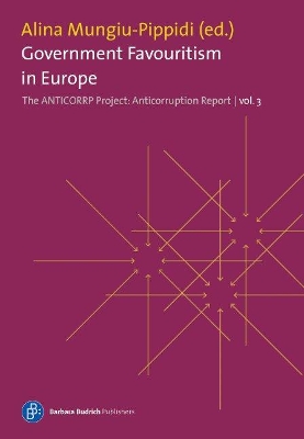 Government Favouritism in Europe: The Anticorruption Report, volume 3 book