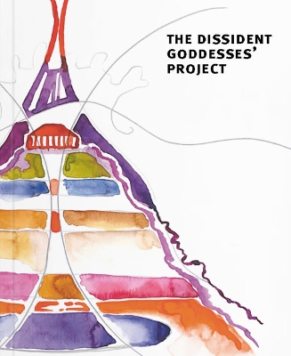 THE DISSIDENT GODDESSES' PROJECT book