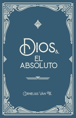 Dios y el absoluto book