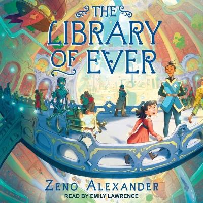 The Library of Ever Lib/E by Emily Lawrence