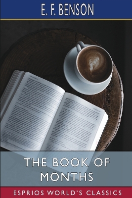 The Book of Months (Esprios Classics) by E F Benson