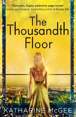 The The Thousandth Floor (The Thousandth Floor, Book 1) by Katharine McGee