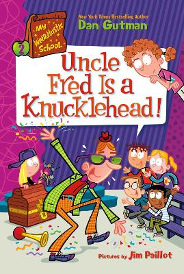 My Weirdtastic School #2: Uncle Fred Is a Knucklehead! book