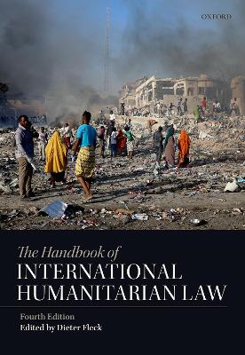 The The Handbook of International Humanitarian Law by Dieter Fleck