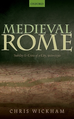 Medieval Rome: Stability and Crisis of a City, 900-1150 book