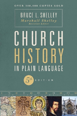 Church History in Plain Language, Fifth Edition by Bruce Shelley