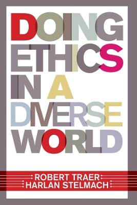 Doing Ethics In A Diverse World by Robert Traer