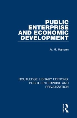 Public Enterprise and Economic Development by A. H. Hanson