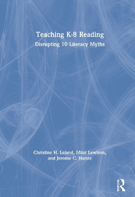 Teaching K-8 Reading: Disrupting 10 Literacy Myths book