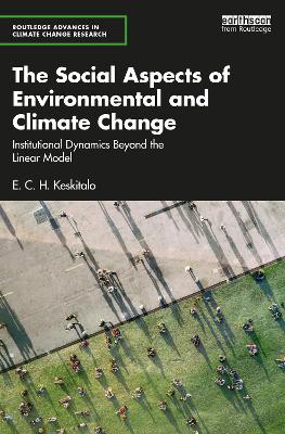 The Social Aspects of Environmental and Climate Change: Institutional Dynamics Beyond a Linear Model book