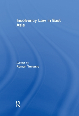 Insolvency Law in East Asia by Roman Tomasic