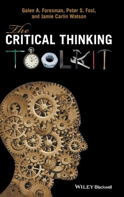 The The Critical Thinking Toolkit by Galen A. Foresman