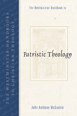 Westminster Handbook to Patristic Theology book