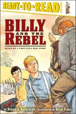 Billy and the Rebel: Base On a True Civil War Story book