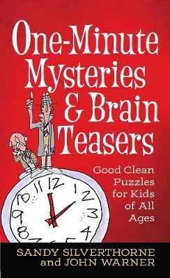 One-Minute Mysteries and Brain Teasers: Good Clean Puzzles for Kids of All Ages book