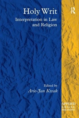 Holy Writ: Interpretation in Law and Religion by Arie-Jan Kwak