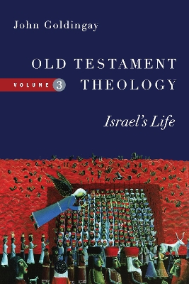 Old Testament Theology, Volume 3 by John Goldingay