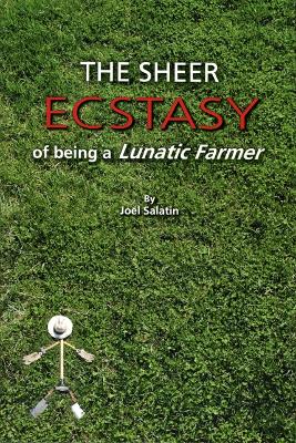 Sheer Ecstasy of Being a Lunatic Farmer book