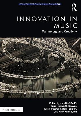 Innovation in Music: Technology and Creativity by Jan-Olof Gullö