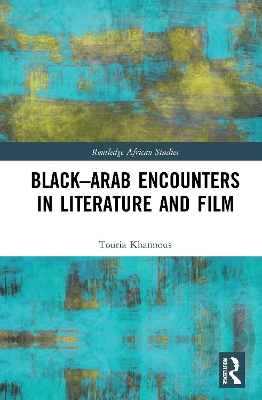 Black–Arab Encounters in Literature and Film book