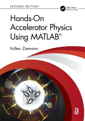 Hands-On Accelerator Physics Using MATLAB® by Volker Ziemann