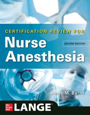 LANGE Certification Review for Nurse Anesthesia, Second Edition book