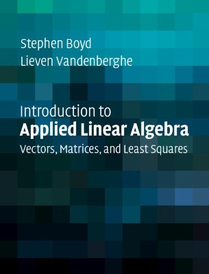 Introduction to Applied Linear Algebra: Vectors, Matrices, and Least Squares book