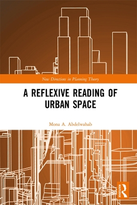 A A Reflexive Reading of Urban Space by Mona A. Abdelwahab