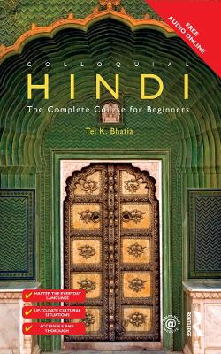 Colloquial Hindi: The Complete Course for Beginners by Tej K Bhatia