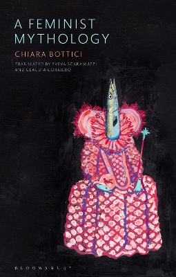 A Feminist Mythology by Chiara Bottici