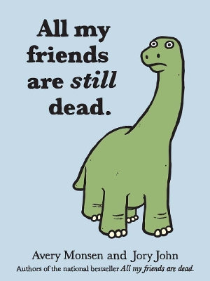 All My Friends Are Still Dead book