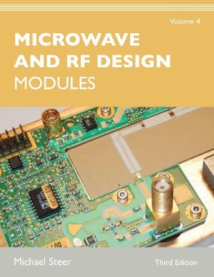 Microwave and RF Design, Volume 4: Modules by Michael Steer
